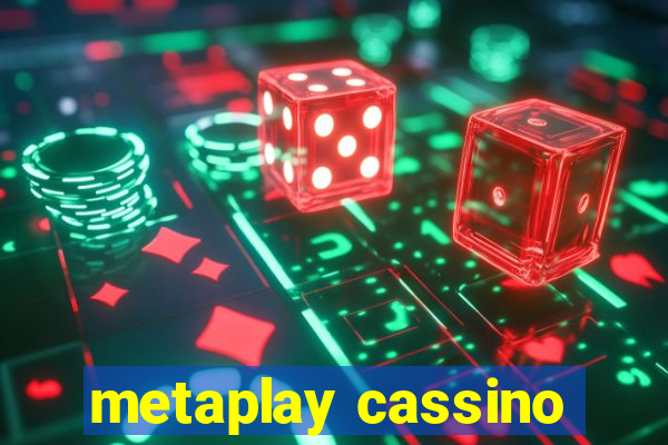 metaplay cassino